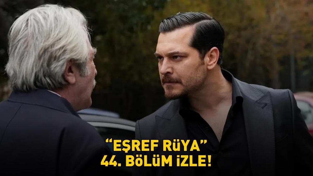 Eşref Rüya'nın 44. Bölümü Kanal D'de Yayınlandı